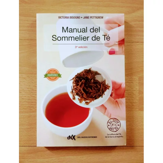 Manual del sommelier de té Autor: Victoria Bisogno y Jane Pettigrew Manual del sommelier de té Autor: Victoria Bisogno y Jane Pettigrew